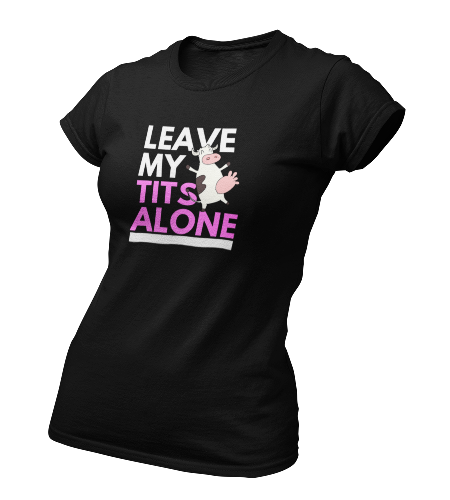 Leave my tits alone - Damen T-Shirt Slim Fit