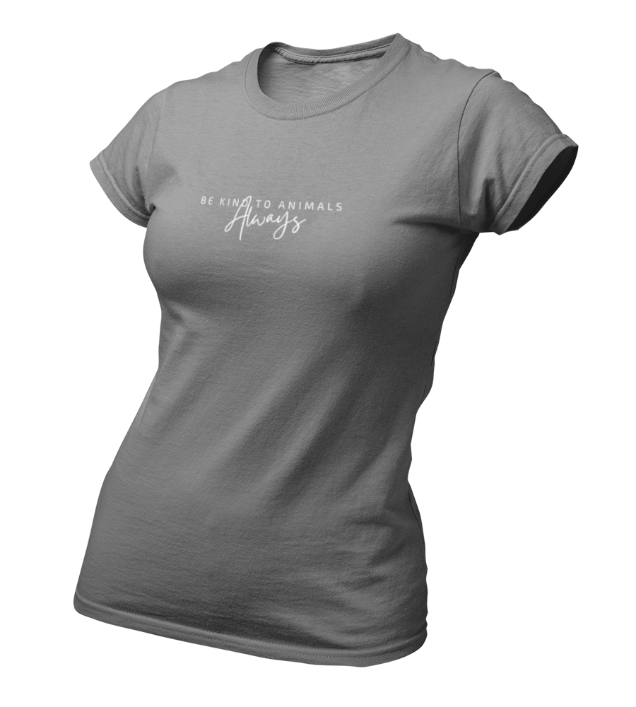 be kind to animals always - Damen T-Shirt Slim Fit