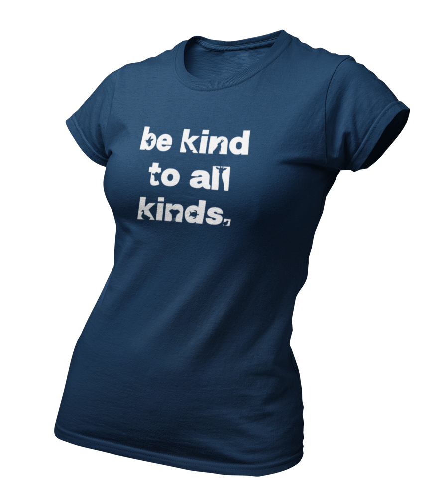 be kind to all kinds. - Damen T-Shirt Slim Fit