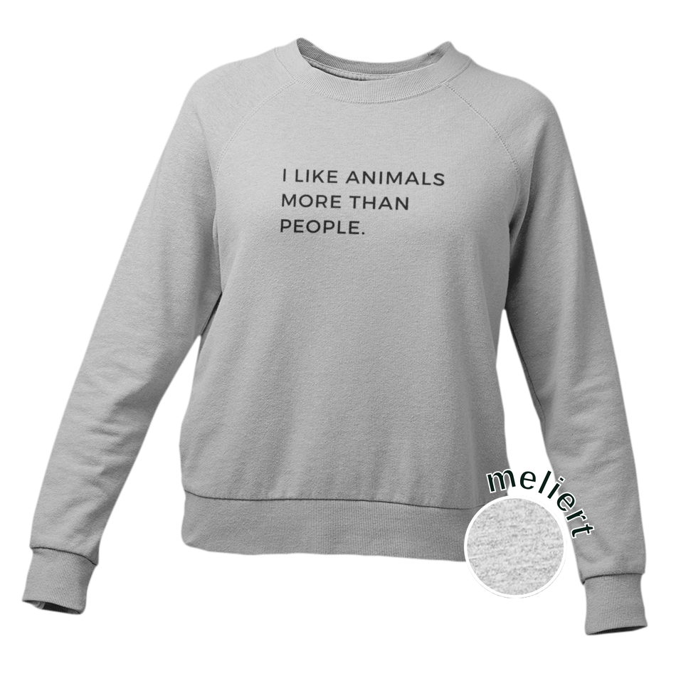 i like animals more than people - Damen Sweatshirt